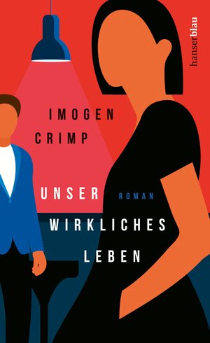 Buchcover Unser wirkliches Leben | Imogen Crimp | EAN 9783446272859 | ISBN 3-446-27285-2 | ISBN 978-3-446-27285-9