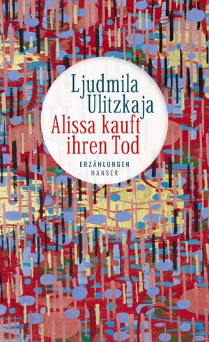 Buchcover Alissa kauft ihren Tod | Ljudmila Ulitzkaja | EAN 9783446273436 | ISBN 3-446-27343-3 | ISBN 978-3-446-27343-6