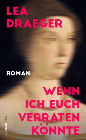 Buchcover Wenn ich euch verraten könnte | Lea Draeger | EAN 9783446273719 | ISBN 3-446-27371-9 | ISBN 978-3-446-27371-9