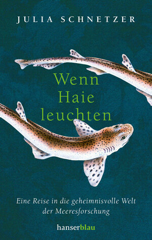 Buchcover Wenn Haie leuchten | Julia Schnetzer | EAN 9783446274761 | ISBN 3-446-27476-6 | ISBN 978-3-446-27476-1
