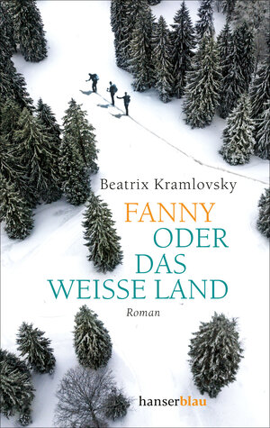 Buchcover Fanny oder Das weiße Land | Beatrix Kramlovsky | EAN 9783446274808 | ISBN 3-446-27480-4 | ISBN 978-3-446-27480-8