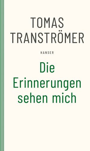 Buchcover Die Erinnerungen sehen mich | Tomas Tranströmer | EAN 9783446275744 | ISBN 3-446-27574-6 | ISBN 978-3-446-27574-4