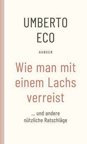 Buchcover Wie man mit einem Lachs verreist und andere nützliche Ratschläge | Umberto Eco | EAN 9783446276611 | ISBN 3-446-27661-0 | ISBN 978-3-446-27661-1