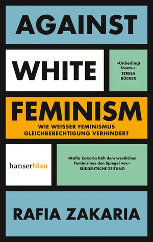 Buchcover Against White Feminism | Rafia Zakaria | EAN 9783446276727 | ISBN 3-446-27672-6 | ISBN 978-3-446-27672-7