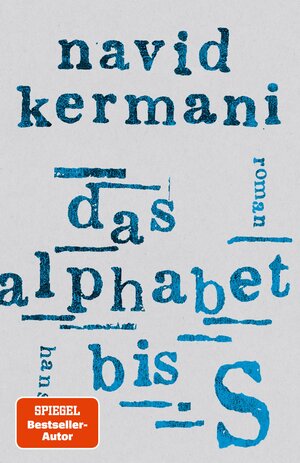 Buchcover Das Alphabet bis S | Navid Kermani | EAN 9783446277458 | ISBN 3-446-27745-5 | ISBN 978-3-446-27745-8
