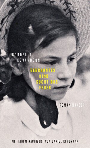 Buchcover Gebranntes Kind sucht das Feuer | Cordelia Edvardson | EAN 9783446277564 | ISBN 3-446-27756-0 | ISBN 978-3-446-27756-4