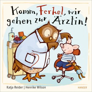 Buchcover Komm, Ferkel, wir gehen zur Ärztin! | Katja Reider | EAN 9783446277946 | ISBN 3-446-27794-3 | ISBN 978-3-446-27794-6