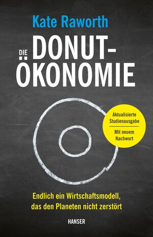 Buchcover Die Donut-Ökonomie (Studienausgabe) | Kate Raworth | EAN 9783446278141 | ISBN 3-446-27814-1 | ISBN 978-3-446-27814-1