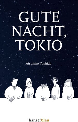Buchcover Gute Nacht, Tokio | Atsuhiro Yoshida | EAN 9783446278769 | ISBN 3-446-27876-1 | ISBN 978-3-446-27876-9
