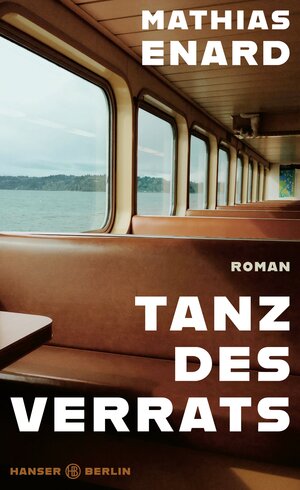 Buchcover Tanz des Verrats | Mathias Enard | EAN 9783446279568 | ISBN 3-446-27956-3 | ISBN 978-3-446-27956-8