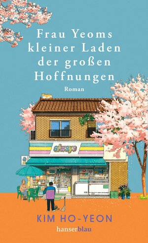 Buchcover Frau Yeoms kleiner Laden der großen Hoffnungen | Kim Ho-yeon | EAN 9783446280007 | ISBN 3-446-28000-6 | ISBN 978-3-446-28000-7