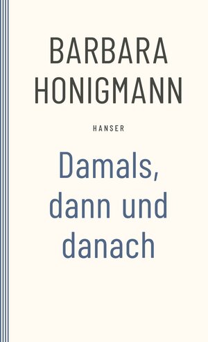 Buchcover Damals, dann und danach | Barbara Honigmann | EAN 9783446281516 | ISBN 3-446-28151-7 | ISBN 978-3-446-28151-6