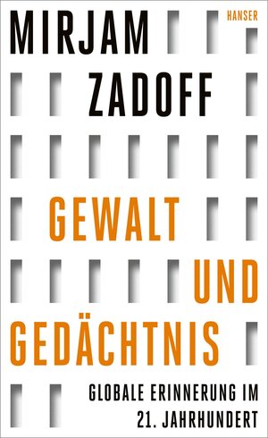 Buchcover Gewalt und Gedächtnis | Mirjam Zadoff | EAN 9783446297739 | ISBN 3-446-29773-1 | ISBN 978-3-446-29773-9