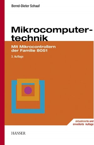 Mikrocomputertechnik: Mit Mikrocontrollern der Familie 8051