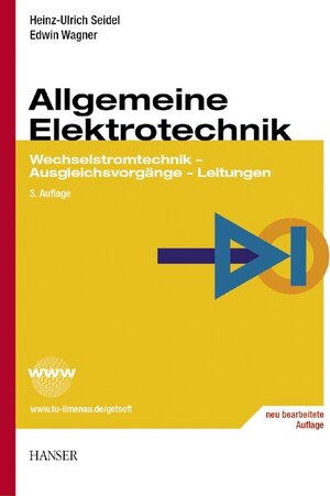 Allgemeine Elektrotechnik: Wechselstromtechnik - Ausgleichsvorgänge - Leitungen