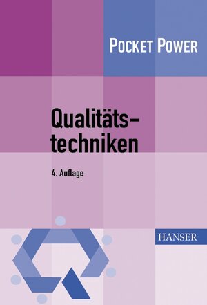 Qualitätstechniken: Werkzeuge zur Problemlösung und ständigen Verbesserung