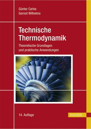 Technische Thermodynamik: Theoretische Grundlagen und praktische Anwendungen