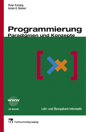 Buchcover Programmierung - Paradigmen und Konzepte | Peter Forbrig | EAN 9783446403017 | ISBN 3-446-40301-9 | ISBN 978-3-446-40301-7
