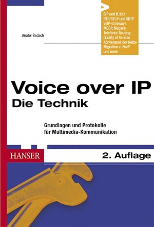 Voice over IP - Die Technik: Grundlagen und Protokolle für Multimedia-Kommunikation