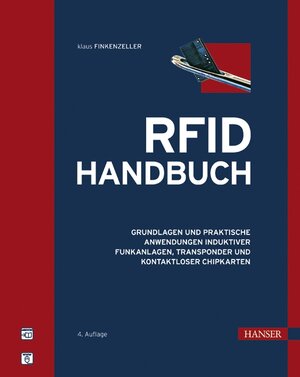 RFID-Handbuch: Grundlagen und praktische Anwendungen induktiver Funkanlagen, Transponder und kontaktloser Chipkarten