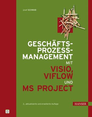 Geschäftsprozessmanagement mit Visio, ViFlow und MS Project: Prozessoptimierung als Projekt