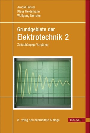 Buchcover Grundgebiete der Elektrotechnik | Arnold Führer | EAN 9783446405738 | ISBN 3-446-40573-9 | ISBN 978-3-446-40573-8