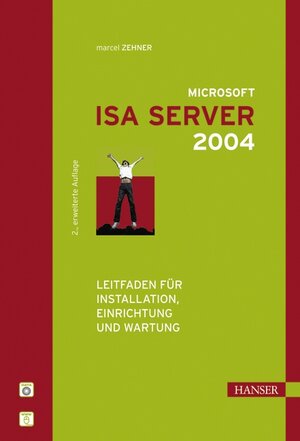 Microsoft ISA Server 2004: Leitfaden für Installation, Einrichtung und Wartung