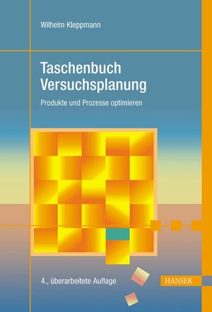 Taschenbuch Versuchsplanung: Produkte und Prozesse optimieren