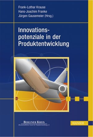 Buchcover Innovationspotenziale in der Produktentwicklung | Frank-Lothar Krause | EAN 9783446406674 | ISBN 3-446-40667-0 | ISBN 978-3-446-40667-4