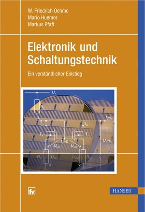 Elektronik und Schaltungstechnik: Ein verständlicher Einstieg