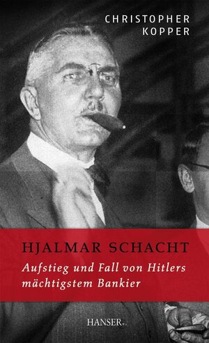 Buchcover Hjalmar Schacht | Christopher Kopper | EAN 9783446407008 | ISBN 3-446-40700-6 | ISBN 978-3-446-40700-8