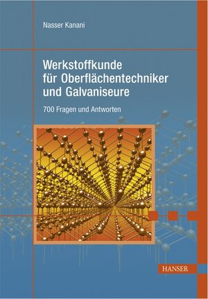 Buchcover Werkstoffkunde für Oberflächentechniker und Galvaniseure | Nasser Kanani | EAN 9783446407411 | ISBN 3-446-40741-3 | ISBN 978-3-446-40741-1