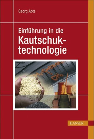 Buchcover Einführung in die Kautschuktechnologie | Georg Abts | EAN 9783446409408 | ISBN 3-446-40940-8 | ISBN 978-3-446-40940-8