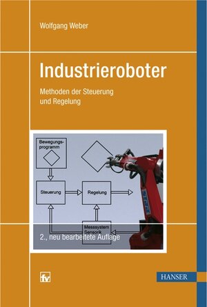 Buchcover Industrieroboter | Wolfgang Weber | EAN 9783446410312 | ISBN 3-446-41031-7 | ISBN 978-3-446-41031-2