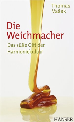 Buchcover Die Weichmacher | Thomas Vasek | EAN 9783446423534 | ISBN 3-446-42353-2 | ISBN 978-3-446-42353-4