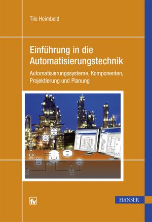 Buchcover Einführung in die Automatisierungstechnik | Tilo Heimbold | EAN 9783446426757 | ISBN 3-446-42675-2 | ISBN 978-3-446-42675-7