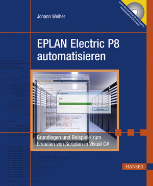 Buchcover EPLAN Electric P8 automatisieren | Johann Weiher | EAN 9783446427150 | ISBN 3-446-42715-5 | ISBN 978-3-446-42715-0