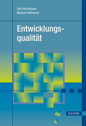 Buchcover Entwicklungsqualität | Veit Kohnhauser | EAN 9783446427969 | ISBN 3-446-42796-1 | ISBN 978-3-446-42796-9