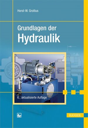 Buchcover Grundlagen der Hydraulik | Horst-Walter Grollius | EAN 9783446430815 | ISBN 3-446-43081-4 | ISBN 978-3-446-43081-5