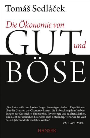 Buchcover Die Ökonomie von Gut und Böse | Tomas Sedlacek | EAN 9783446431133 | ISBN 3-446-43113-6 | ISBN 978-3-446-43113-3