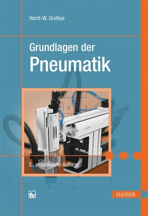 Buchcover Grundlagen der Pneumatik | Horst-Walter Grollius | EAN 9783446432369 | ISBN 3-446-43236-1 | ISBN 978-3-446-43236-9