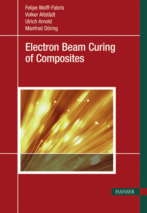 Buchcover Electron Beam Curing of Composites | Felipe Wolff-Fabris | EAN 9783446433465 | ISBN 3-446-43346-5 | ISBN 978-3-446-43346-5