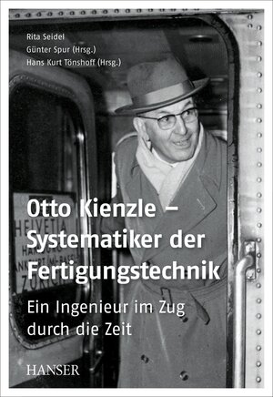 Buchcover Otto Kienzle – Systematiker der Fertigungstechnik | Rita Seidel | EAN 9783446433694 | ISBN 3-446-43369-4 | ISBN 978-3-446-43369-4