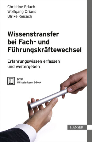 Buchcover Wissenstransfer bei Fach- und Führungskräftewechsel | Christine Erlach | EAN 9783446434585 | ISBN 3-446-43458-5 | ISBN 978-3-446-43458-5