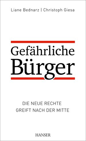 Buchcover Gefährliche Bürger | Liane Bednarz | EAN 9783446444621 | ISBN 3-446-44462-9 | ISBN 978-3-446-44462-1