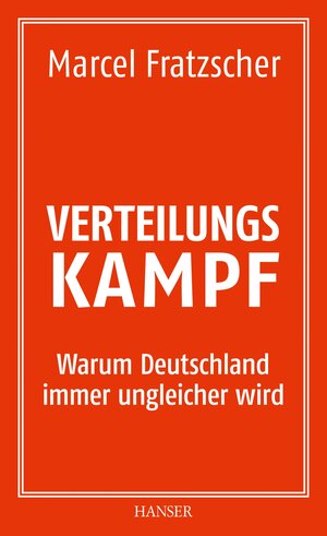 Buchcover Verteilungskampf | Marcel Fratzscher | EAN 9783446444652 | ISBN 3-446-44465-3 | ISBN 978-3-446-44465-2
