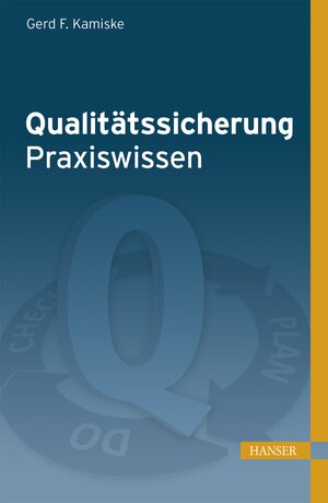 Buchcover Qualitätssicherung - Praxiswissen | Gerd F. Kamiske | EAN 9783446445154 | ISBN 3-446-44515-3 | ISBN 978-3-446-44515-4