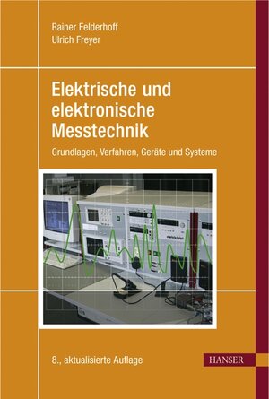 Buchcover Elektrische und elektronische Messtechnik | Rainer Felderhoff | EAN 9783446446045 | ISBN 3-446-44604-4 | ISBN 978-3-446-44604-5