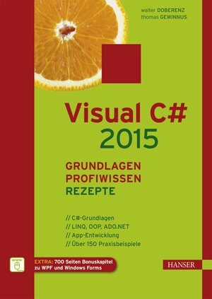 Buchcover Visual C# 2015 – Grundlagen, Profiwissen und Rezepte | Walter Doberenz | EAN 9783446446069 | ISBN 3-446-44606-0 | ISBN 978-3-446-44606-9