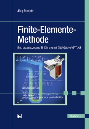 Buchcover Finite-Elemente-Methode | Jörg Frochte | EAN 9783446446656 | ISBN 3-446-44665-6 | ISBN 978-3-446-44665-6